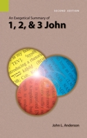 An Exegetical Summary of 1, 2, and 3 John 1556711972 Book Cover