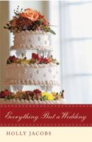 Everything But a Wedding 0803499248 Book Cover