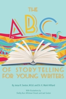 The ABCs of Storytelling for Young Writers 0999009095 Book Cover