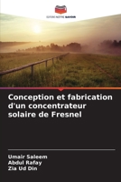 Conception et fabrication d'un concentrateur solaire de Fresnel (French Edition) 620996351X Book Cover