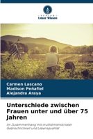 Unterschiede zwischen Frauen unter und über 75 Jahren (German Edition) 6208529425 Book Cover