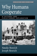 Why Humans Cooperate: A Cultural and Evolutionary Explanation (Evolution & Cognition) 0195300688 Book Cover