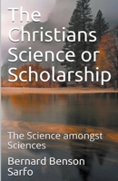 The Christians Science or Scholarship B0CTS4FW2Y Book Cover