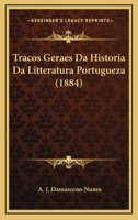 Tracos Geraes Da Historia Da Litteratura Portugueza (1884) 1167527461 Book Cover