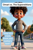 Omari vs. The Superstitions: Step on a crack, break your mother's back B0F33768B6 Book Cover