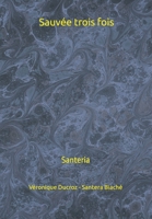 Sauvée trois fois: Santeria B0CH2MPDVN Book Cover