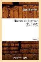 Histoire de Ba(c)Thune. Tome 2 (A0/00d.1892) 2012548970 Book Cover