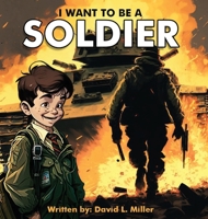 I Want To Be A Soldier 9693392884 Book Cover