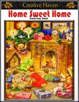 Creative Haven Home Sweet Home Coloring Book: Premium Creative Haven Home Sweet Home coloring book for Those Who Love Creative Haven Home Sweet Home, ... and Nature, Relaxing, 69 Pages for Adults B091F5QSHR Book Cover