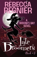 Late Broomers (Widow's Bay) 1090693079 Book Cover