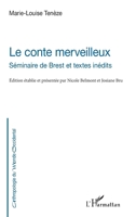 Le conte merveilleux: Séminaire de Brest et textes inédits (Anthropologie Du Monde Occidental) (French Edition) 2140489128 Book Cover