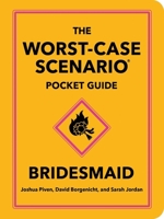 The Worst-Case Scenario Pocket Guide: Bridesmaid 1683695313 Book Cover