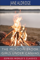 The Meadow-Brook Girls Under Canvas (Esprios Classics): or, Fun and Frolic in the Summer Camp B0BLR3N45Q Book Cover