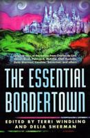 The Essential Bordertown (Borderlands) 0312867034 Book Cover