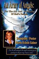 An Army of Angels:: For The Aid and Protection of God's People 1530179653 Book Cover