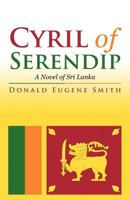 Cyril of Serendip: A Novel of Sri Lanka 1475922450 Book Cover