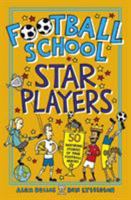 Football School Star Players: 50 Inspiring Stories of True Football Heroes 1406386413 Book Cover