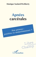 Apnées carcérales: Nos prisons : punition ou anéantissement ? (Libre Champ) (French Edition) 2336613948 Book Cover