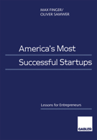 America S Most Successful Startups: Lessons for Entrepreneurs 3409114092 Book Cover