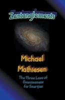 Zentanglements: The Three Laws Of Consciousness For Smarties B09P7SSXB5 Book Cover