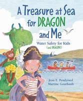 A Treasure at Sea for Dragon and Me: Water Safety for Kids (and Dragons) 1553378806 Book Cover