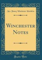 Winchester Notes (Classic Reprint) 0266603513 Book Cover