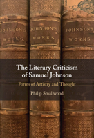 The Literary Criticism of Samuel Johnson: Forms of Artistry and Thought 1009369989 Book Cover
