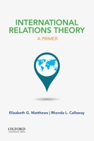 International Relations Theory: A Primer 0190268670 Book Cover