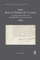 Bess of Hardwick's Letters: Language, Materiality, and Early Modern Epistolary Culture 0367140330 Book Cover
