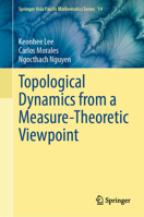 Topological Dynamics from a Measure-Theoretic Viewpoint (Springer Asia Pacific Mathematics Series, 14) 9819563895 Book Cover