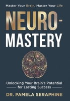 Neuro-Mastery: Unlocking Your Brain's Potential for Lasting Success 1965653332 Book Cover