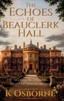 The Echoes of Beauclerk Hall B0H6TD3GJ7 Book Cover
