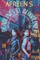 Deadlines vs Bloodlines: Ink-stained fingers, blood-soaked truths B0DQ93LCV2 Book Cover