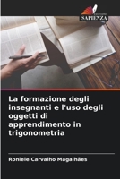 La formazione degli insegnanti e l'uso degli oggetti di apprendimento in trigonometria 620620605X Book Cover