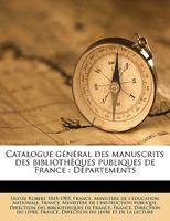 Catalogue General Des Manuscrits Des Bibliotheques Publiques de France: Departements; Tome T. 38 1361050357 Book Cover