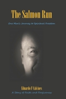 The Salmon Run: One Man's Journey to Spiritual Freedom 1667869914 Book Cover