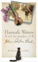 Hannah Waters and the Daughter of Johann Sebastian Bach 0143050796 Book Cover