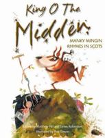 King o the Midden: Manky Mingin Rhymes in Scots (Itchy Coo) 1785304046 Book Cover