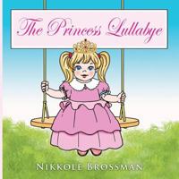 The Princess Lullaby 1483626016 Book Cover
