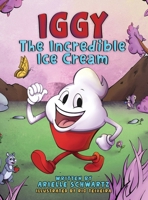 Iggy The Incredible Ice Cream 1965340091 Book Cover