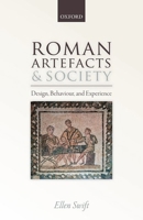 Roman Artefacts and Society: Design, Behaviour, and Experience 0198785267 Book Cover