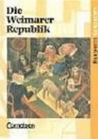 Kurshefte Geschichte. Die Weimarer Republik. Politik und Gesellschaft in Zeiten des Umbruchs. 346464815X Book Cover