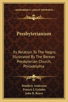 Presbyterianism; its relation to the Negro 1017114897 Book Cover