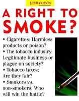 A Right To Smoke? 0531144127 Book Cover