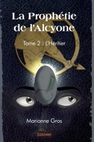 La Prophétie de l'Alcyone - Tome 2 : L'Héritier (French Edition) 2414591854 Book Cover