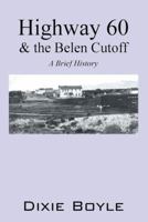Highway 60 & the Belen Cutoff 1432760904 Book Cover