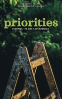 Priorities: Reaching the Life God Intended 1953331122 Book Cover