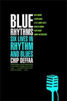 Blue Rhythms: Six Lives in Rhythm and Blues 0306809192 Book Cover