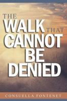 The Walk That Cannot Be Denied Vol. 1 0615239390 Book Cover