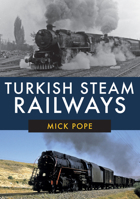 Turkish Steam Railways 1445687828 Book Cover